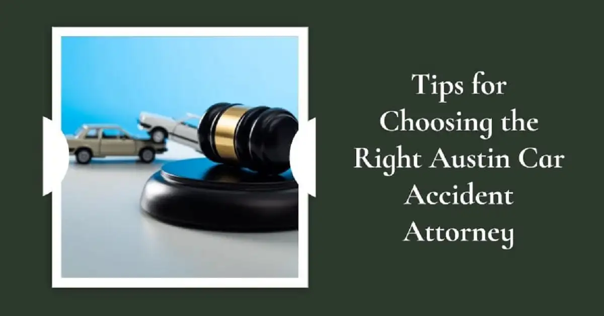 Tips for Choosing the Right Austin Car Accident Attorney